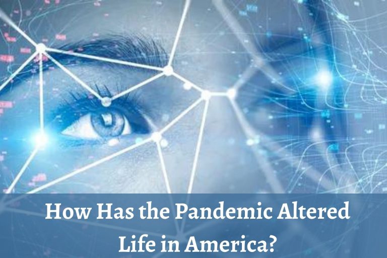 How Has the Pandemic Altered Life in America?