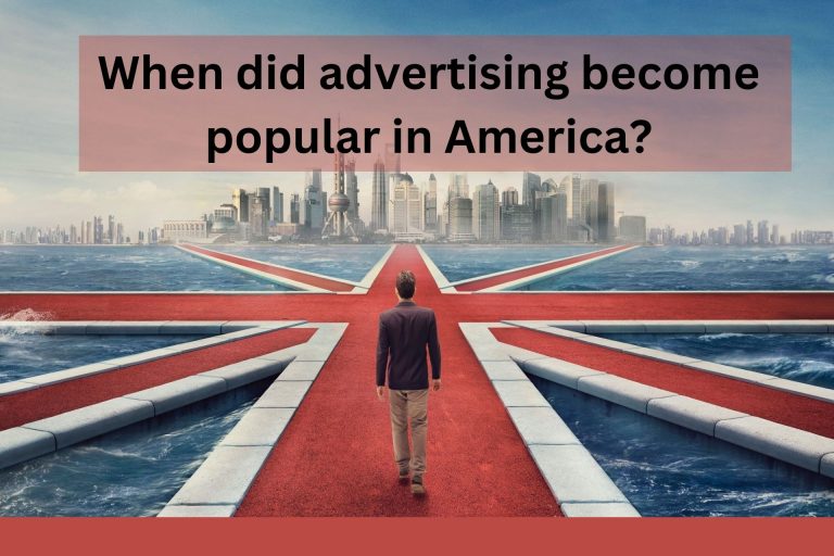 When did advertising become popular in America?